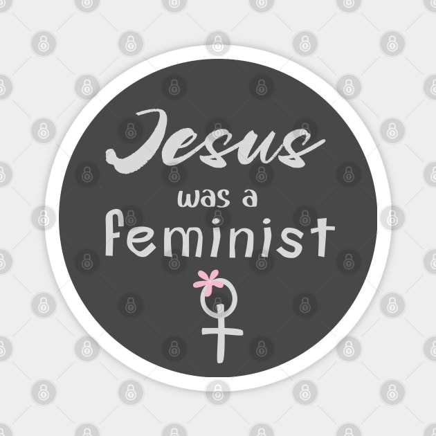 Jesus Was a Feminist Magnet by Slightly Unhinged